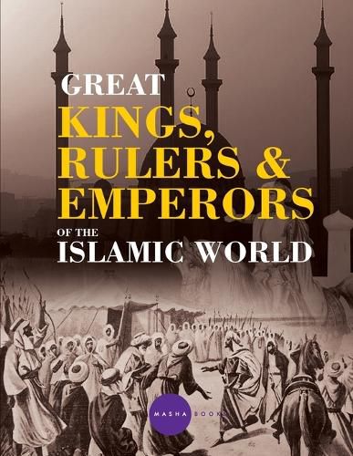 Cover image for Great Kings, Rulers and Emperors of the Islamic World