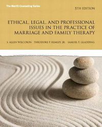 Cover image for Ethical, Legal, and Professional Issues in the Practice of Marriage and Family Therapy, Updated Edition