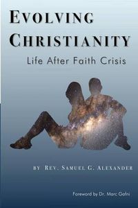 Cover image for Evolving Christianity: Life After Faith Crisis