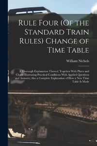 Cover image for Rule Four (Of the Standard Train Rules) Change of Time Table