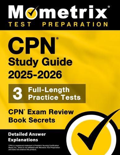 Cover image for Cpn Study Guide 2025-2026 - 3 Full-Length Practice Tests, Cpn Exam Review Book Secrets