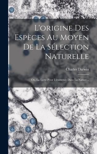 Cover image for L'origine Des Especes Au Moyen De La Selection Naturelle