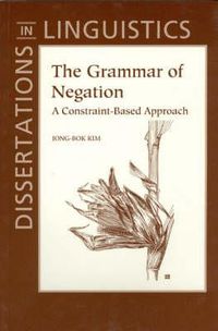 Cover image for The Grammar of Negation: A Constraint-Based Approach