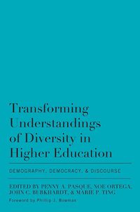 Cover image for Transforming Understandings of Diversity in Higher Education: Demography, Democracy, & Discourse