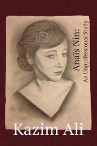 Cover image for Anais Nin: An Unprofessional Study