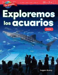 Cover image for Tu mundo: Exploremos los acuarios: Resta (Your World: Exploring Aquariums: Subtraction)