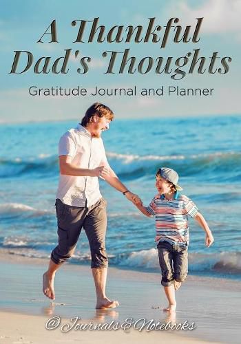 Cover image for A Thankful Dad's Thoughts. Gratitude Journal and Planner