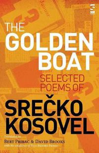 Cover image for The Golden Boat: Selected Poems of Srecko Kosovel