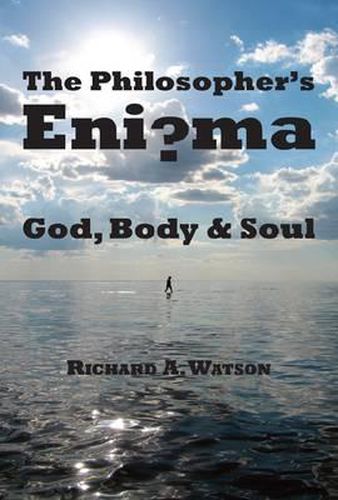 The Philosopher"s Enigma - God, Body and Soul