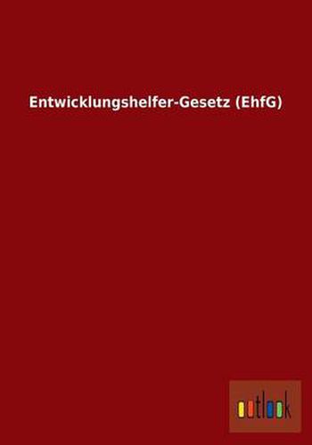 Cover image for Entwicklungshelfer-Gesetz (Ehfg)