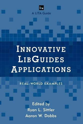 Innovative LibGuides Applications: Real World Examples