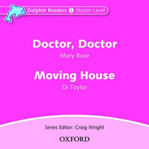 Cover image for Dolphin Readers: Starter Level: Doctor, Doctor & Moving House Audio CD