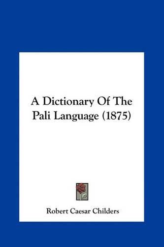 A Dictionary of the Pali Language (1875)