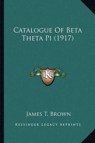 Cover image for Catalogue of Beta Theta Pi (1917)