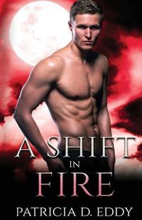 Cover image for A Shift in Fire: A Werewolf Shifter Romance