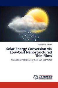 Cover image for Solar Energy Conversion Via Low-Cost Nanostructured Thin Films