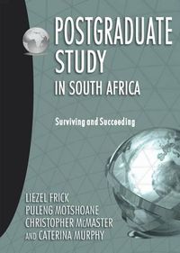 Cover image for Postgraduate study in South Africa: Surviving and succeeding