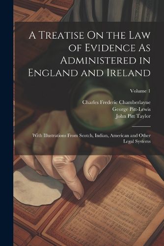 A Treatise On the Law of Evidence As Administered in England and Ireland