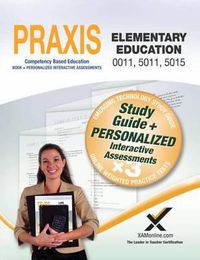 Cover image for Praxis Elementary Education 0011, 5011, 5015 Book and Online