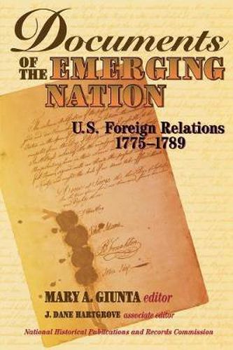 Cover image for Documents of the Emerging Nation: U.S. Foreign Relations, 1775-1789