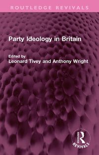 Cover image for Party Ideology in Britain