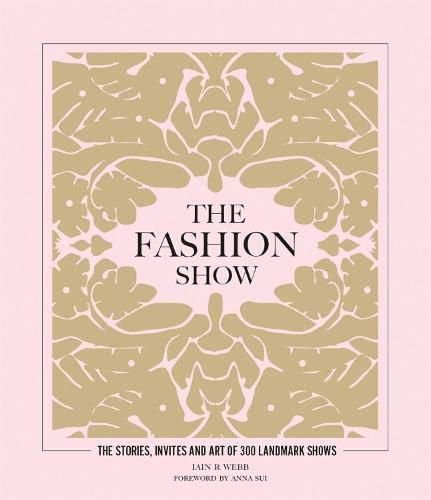 The Fashion Show: The stories, invites and art of 300 landmark shows