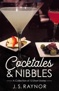 Cover image for Cocktales and Nibbles: A Collection of 12 Short Stories