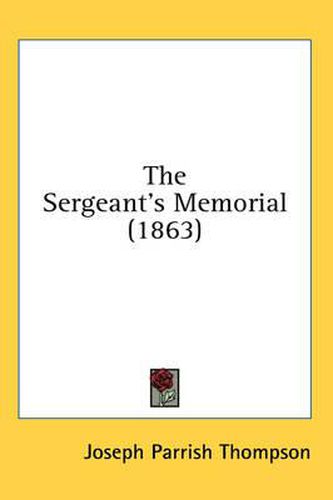Cover image for The Sergeant's Memorial (1863)