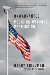 Cover image for Unwarranted: Policing Without Permission