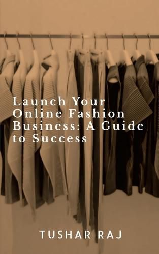 Cover image for Launch Your Online Fashion Business