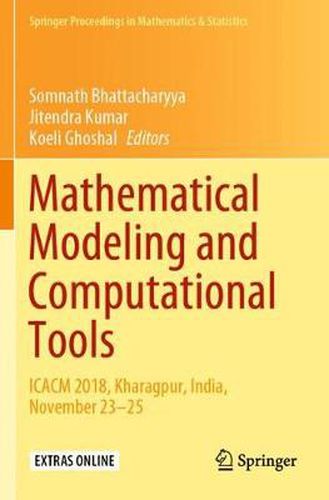 Cover image for Mathematical Modeling and Computational Tools: ICACM 2018, Kharagpur, India, November 23-25