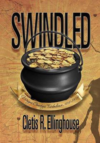 Cover image for Swindled: Wayne County's Turbulence, 1868-1904