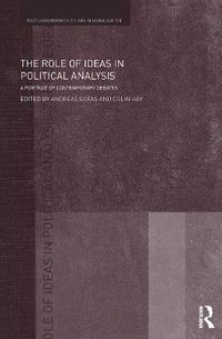 Cover image for The Role of Ideas in Political Analysis: A Portrait of Contemporary Debates