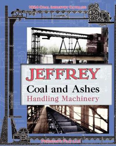 Cover image for Jeffrey Coal and Ashes Handling Machinery Catalog