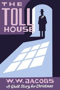 Cover image for The Toll House: A Ghost Story for Christmas