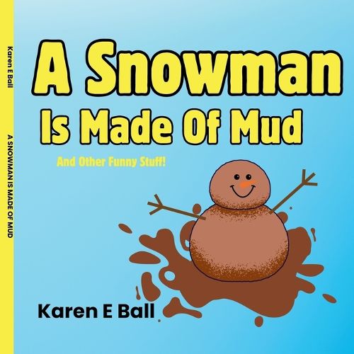 Cover image for A Snowman Is Made Of Mud