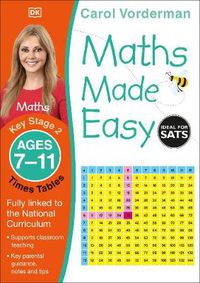 Cover image for Maths Made Easy: Times Tables, Ages 7-11 (Key Stage 2): Supports the National Curriculum, Maths Exercise Book