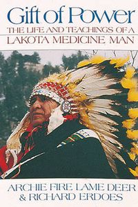 Cover image for Gift of Power: The Life and Teachings of a Lakota Medicine Man