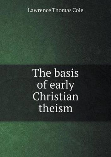 The basis of early Christian theism