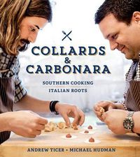 Cover image for Collards & Carbonara: Southern Cooking, Italian Roots