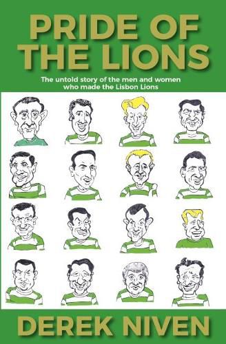 Cover image for Pride of the Lions: The Untold Story of the Men and Women Who Made the Lisbon Lions