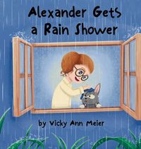 Cover image for Alexander Gets a Rain Shower