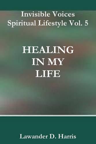 Cover image for Invisible Voices Spiritual Lifestyle Vol. 5 Healing in My Life