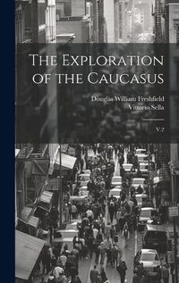 Cover image for The Exploration of the Caucasus