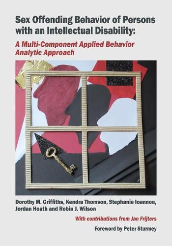 Sex Offending Behavior of Persons with an Intellectual Disability: A Multi-Component Applied Behavior Analytic Approach
