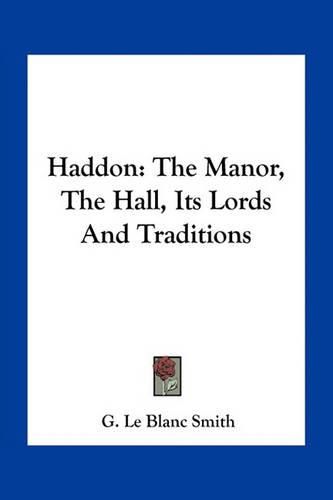 Cover image for Haddon: The Manor, the Hall, Its Lords and Traditions