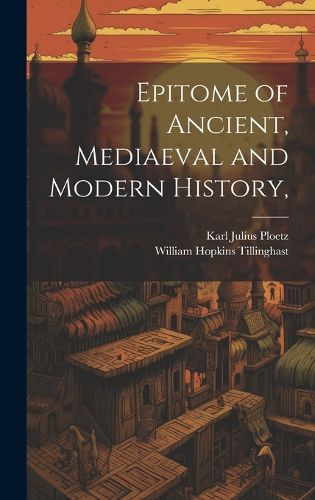 Cover image for Epitome of Ancient, Mediaeval and Modern History,