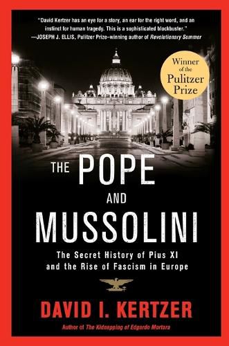 Cover image for The Pope and Mussolini: The Secret History of Pius XI and the Rise of Fascism in Europe