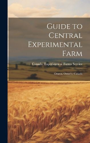 Cover image for Guide to Central Experimental Farm