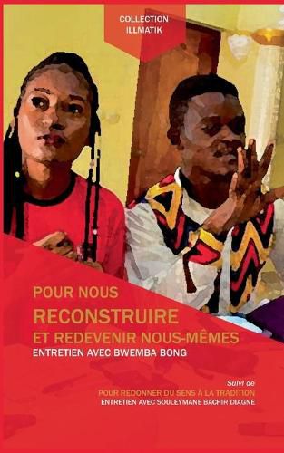 Cover image for Pour nous reconstruire et redevenir nous-memes: Pour redonner du sens a la tradition (suivi de)